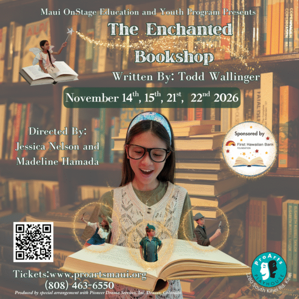 Maui OnStage Education and Youth Program presents The Enchanted Bookshop at ProArts Playhouse
